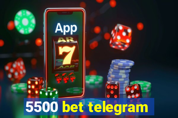 5500 bet telegram